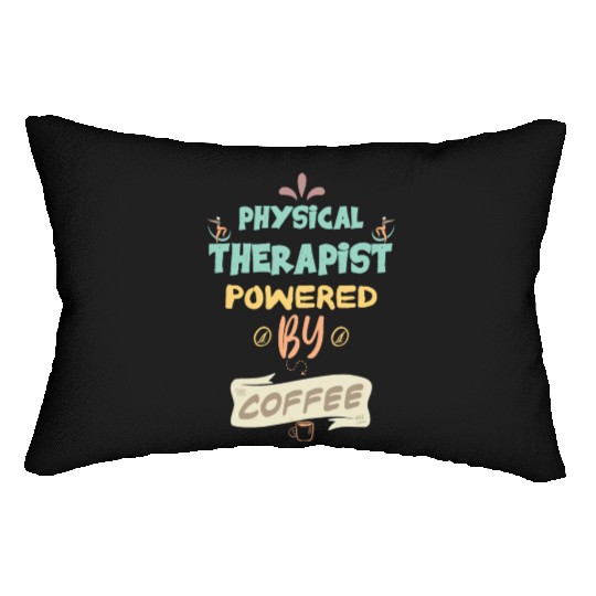 Physical Therapist Powered By Coffee Funny Lumbar Pillows