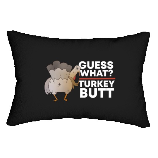 Guess What Turkey Butt (Chicken Butt) Thanksgiving Lumbar Pillows