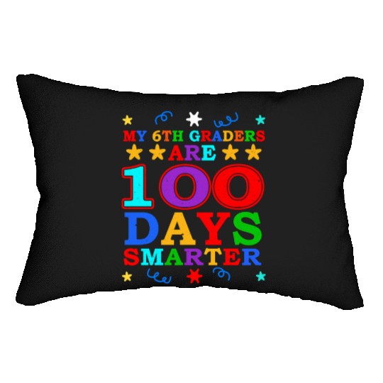 100th Day 6th Grade Teacher 100 Days Of School Lumbar Pillows
