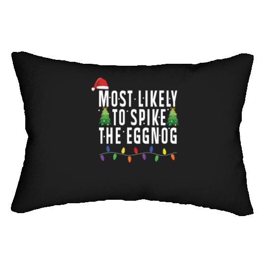 Most Likely To Spike The Eggnog Santa Christmas Lumbar Pillows