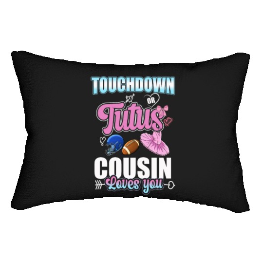 Touchdown or Tutus Cousin Loves You Lumbar Pillows