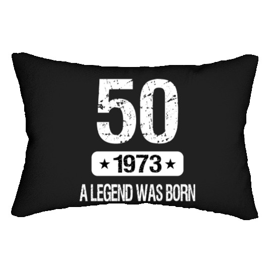50th Birthday 1973 A Legend Was Born Lumbar Pillows