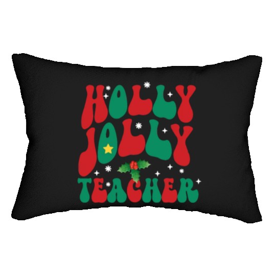 holly jolly teacher,teacher life christmas Lumbar Pillows