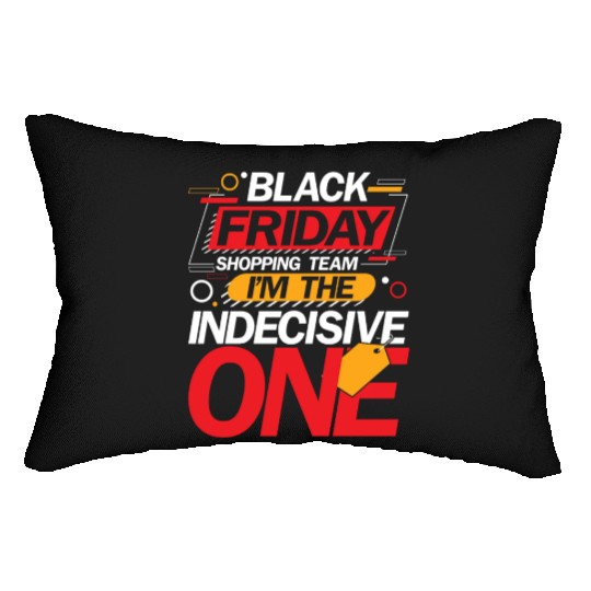 Black Friday Shopping Team I'm The Indecisive One Lumbar Pillows