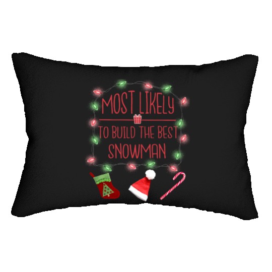 Most Likely To Build The Best Snowman Lumbar Pillows