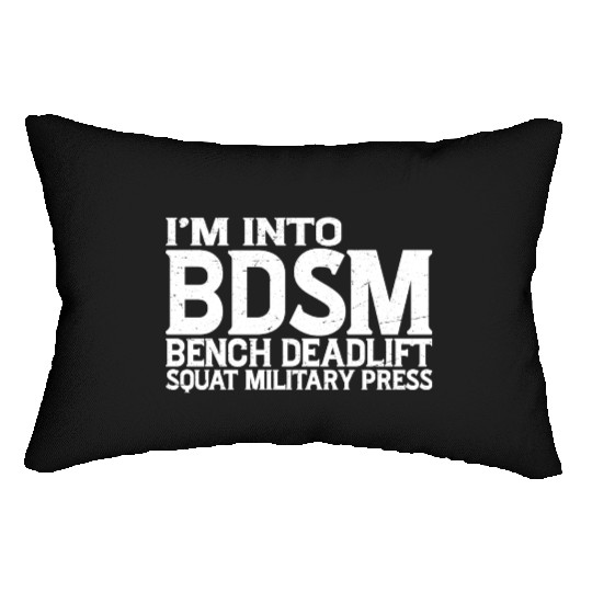 Im Into BDSM Bench Squat Deadlift Military Press19 Lumbar Pillows