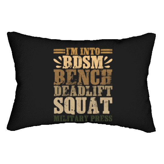 Im Into BDSM Bench Squat Deadlift Military Press17 Lumbar Pillows