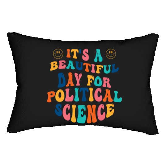 Its a beautiful Day for Political Science Lumbar Pillows