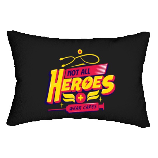 Not All Heroes Wear Capes Lumbar Pillows