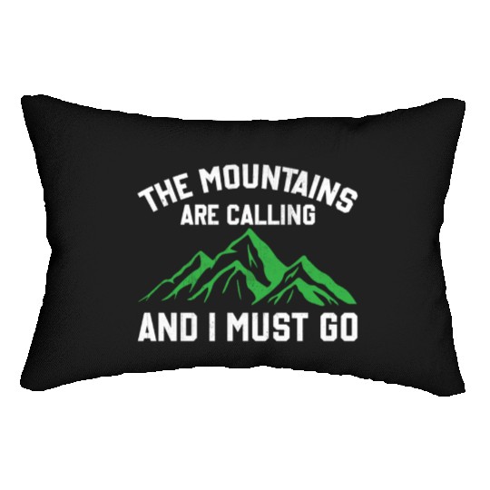 The Mountains Are Calling And I Must Go Lumbar Pillows