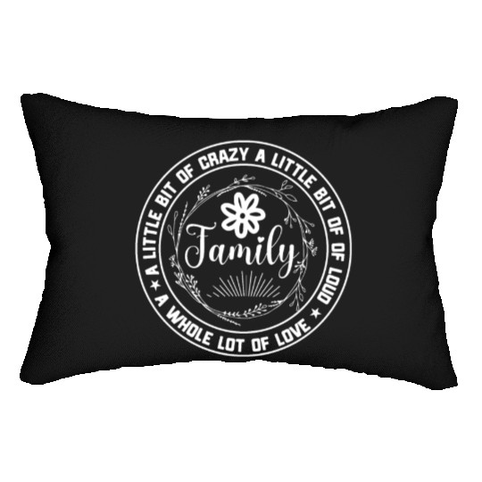 Family Reunion A Little Bit Of Crazy Lumbar Pillows