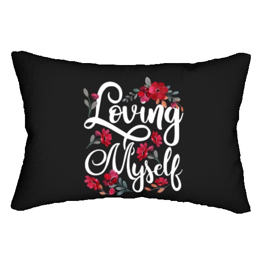 Loving Myself Self Love Cute Positive Lumbar Pillows