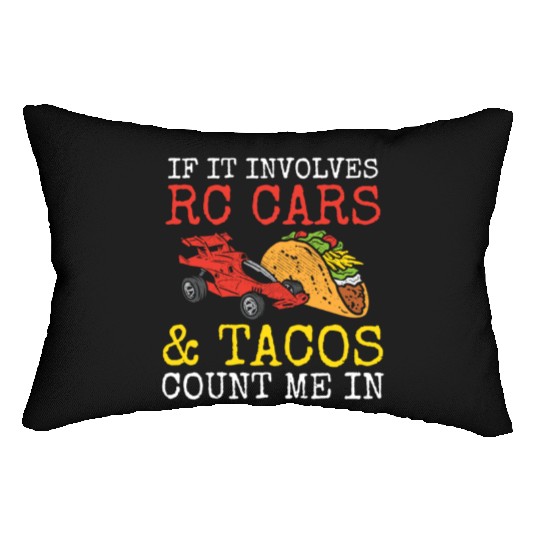 Tacos & RC Car Racing Remote Control Taco Lover Me Lumbar Pillows