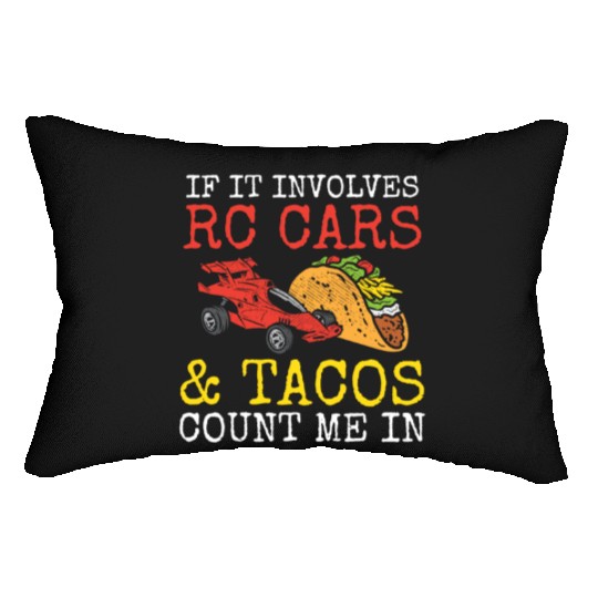 Tacos & RC Car Racing Remote Control Taco Lover Me Lumbar Pillows