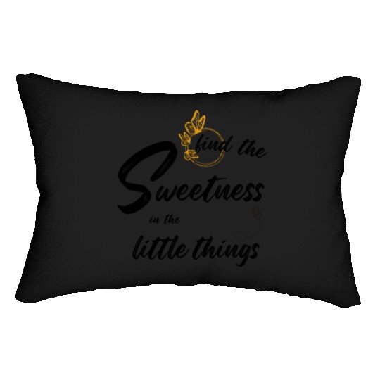 find the sweetness in the little things Lumbar Pillows