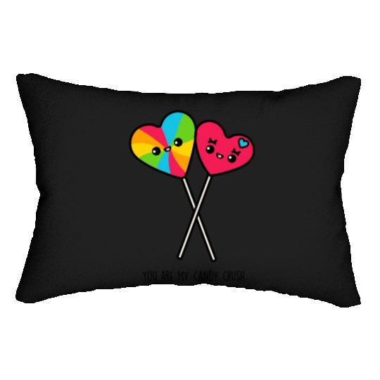 You Are My Candy Crush Lumbar Pillows