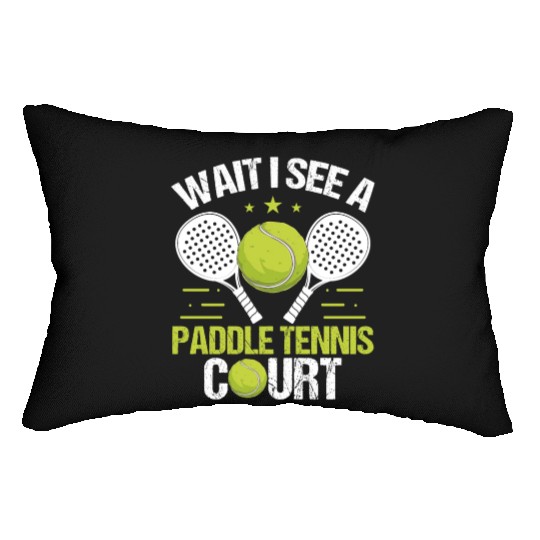 Paddle Tennis Player Wait I see a Paddle Court Lumbar Pillows