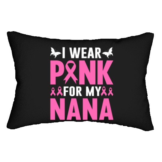 I Wear Pink For My Nana Lumbar Pillows