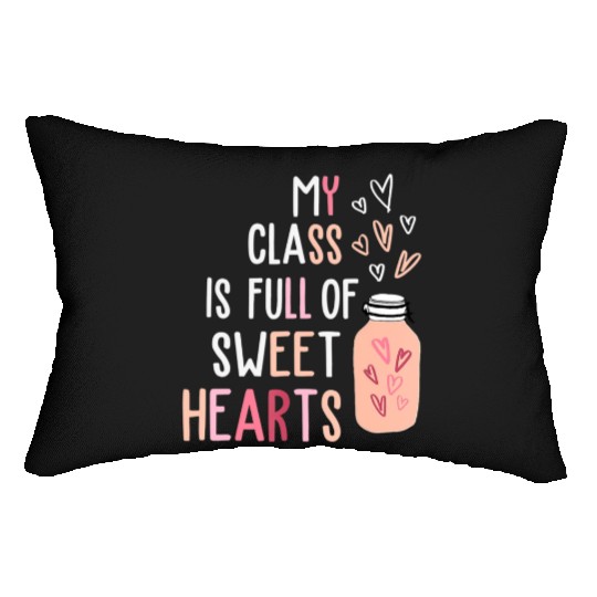 My Class Is Full Of SweetHearts Teacher Valentines Lumbar Pillows