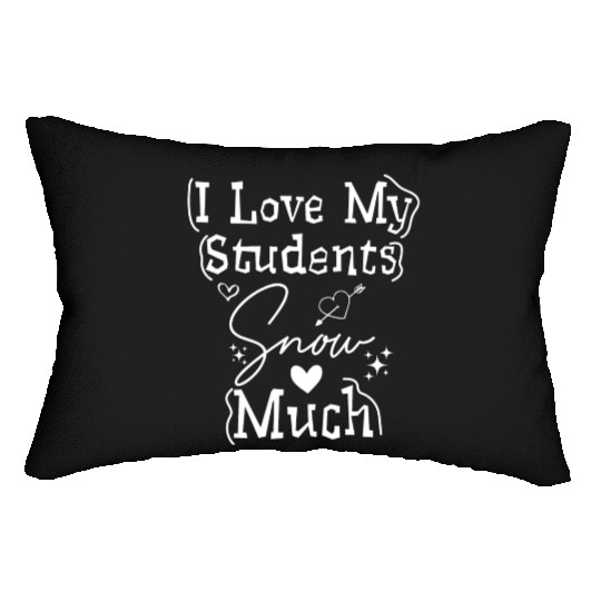 I Love My Students Snow Much - Snowman Winter Lumbar Pillows