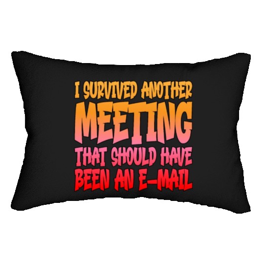 I Survived Another Meeting 14 Lumbar Pillows
