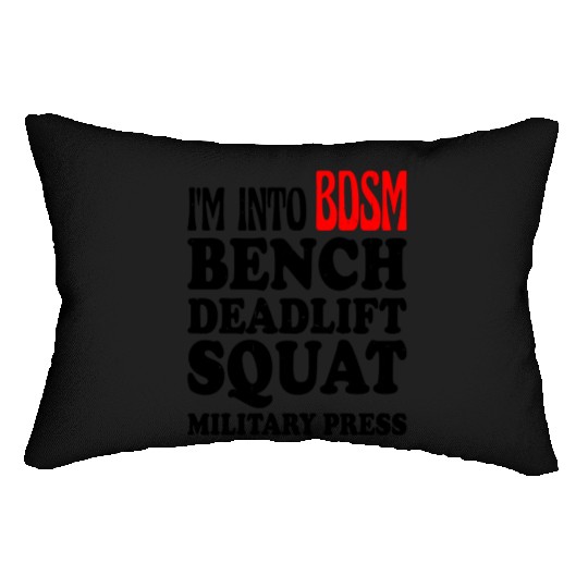 Im Into BDSM Bench Squat Deadlift Military Press13 Lumbar Pillows