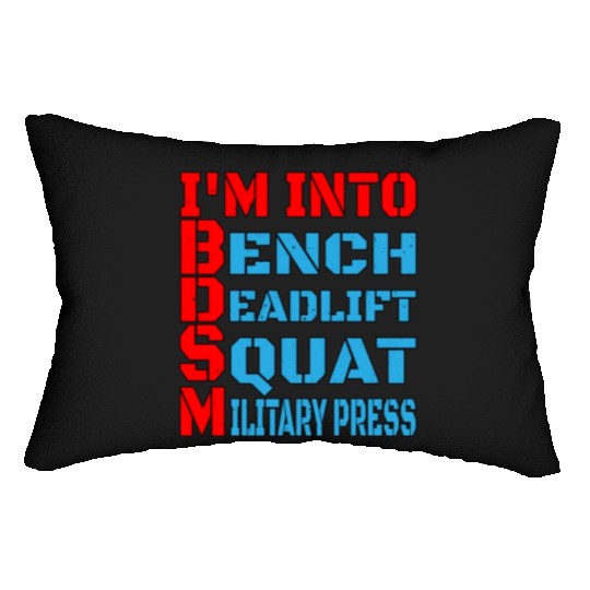 Im Into BDSM Bench Squat Deadlift Military Press14 Lumbar Pillows