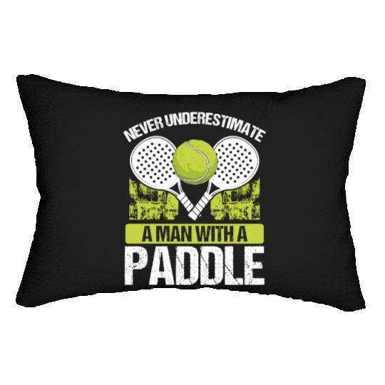 Paddle Tennis Player Match Never underestimate Lumbar Pillows
