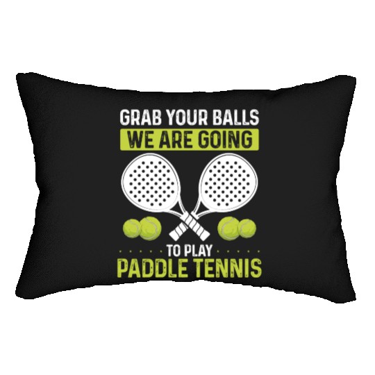 Paddle Tennis Player Match Grab your Balls Lumbar Pillows