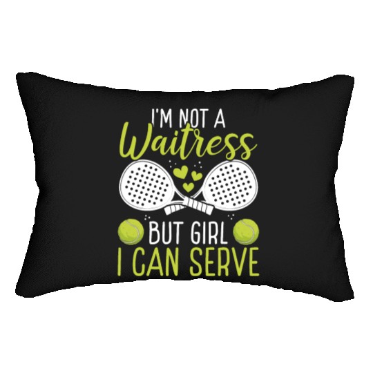 Paddle Tennis Player Match Not a Waitress Serve Lumbar Pillows