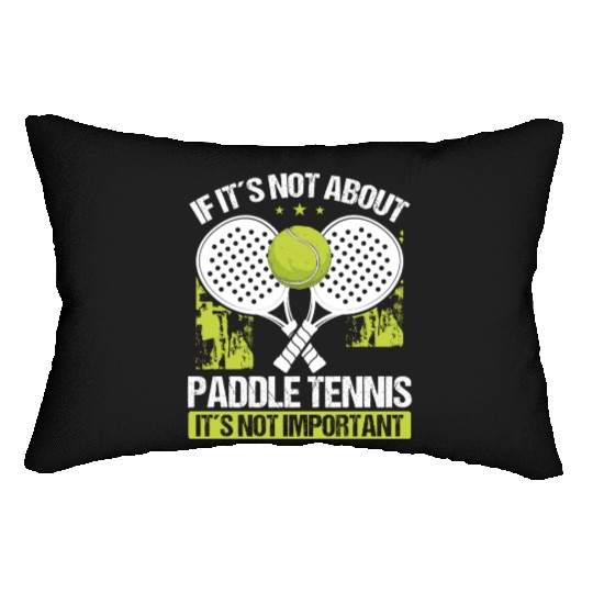 Paddle Tennis Player Match Funny Humor Team Lumbar Pillows