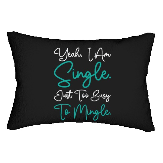 Busy Single Independent Mingle Relationship Lumbar Pillows
