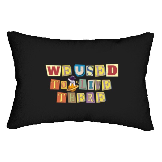 We Used To Live There Cool astronauts on Planets Lumbar Pillows