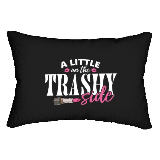 Little On The Trashy Side Funny Country Music Lumbar Pillows
