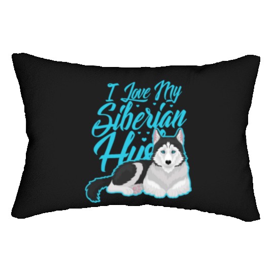 I Love My Siberian Husky Lumbar Pillows