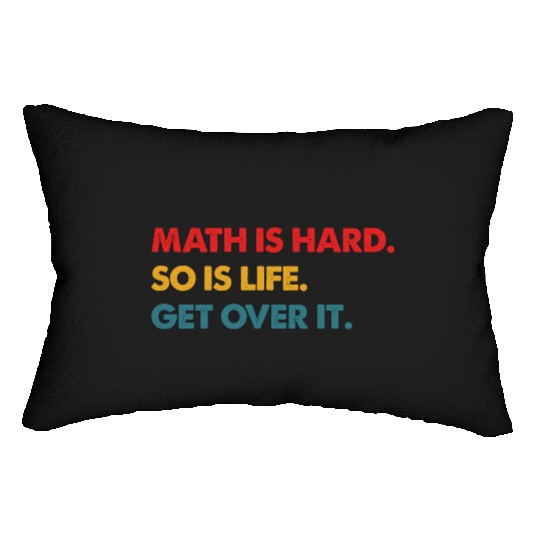 Math Is Hard So Is Life Get Over It Vintage Lumbar Pillows