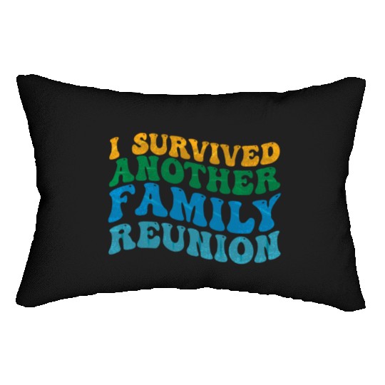 I survived Another Family Reunion Family Gathering Lumbar Pillows