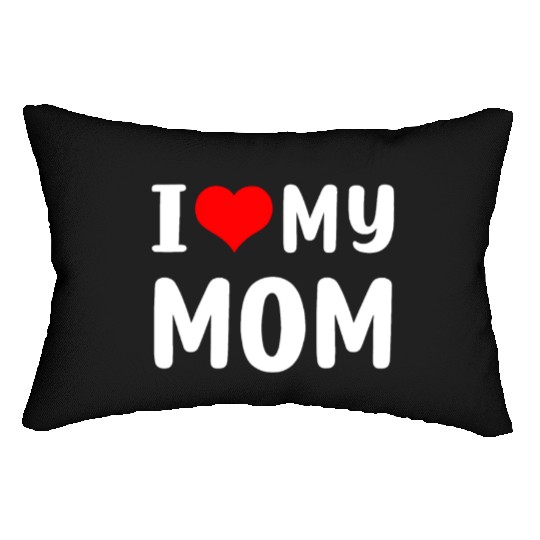 I love my mom Funny Mothers Day Gifts For Mom Momm Lumbar Pillows