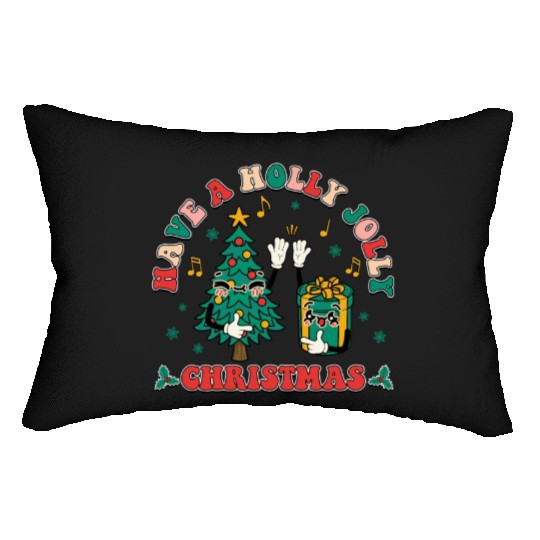 have a holly jolly christmas Lumbar Pillows