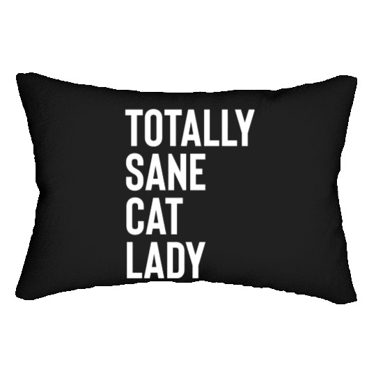 Totally Sane Cat Lady Purrfectly Crazy Cat Lover K Lumbar Pillows