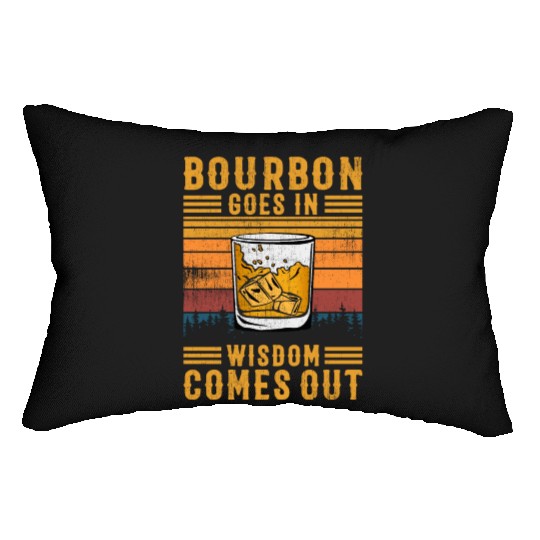 Bourbon Goes In Wisdom Comes Out Lumbar Pillows