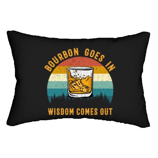 Bourbon Goes In Wisdom Comes Out Lumbar Pillows