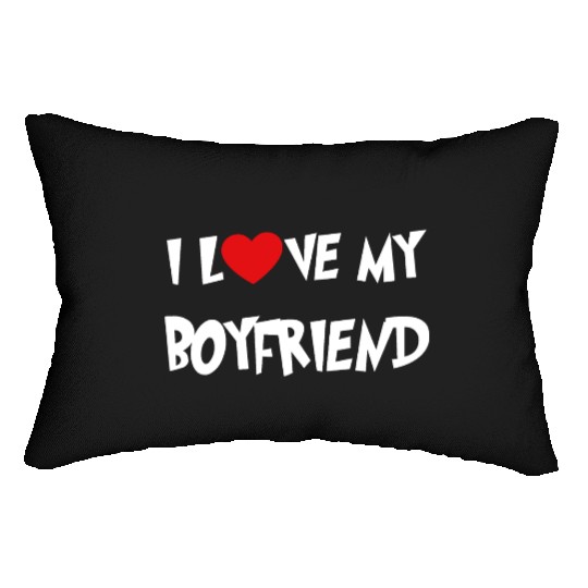 I LOVE MY BOYFRIEND Lumbar Pillows