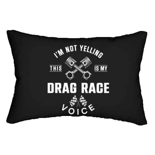 Drag Racing Race Car I'm Not Lumbar Pillows