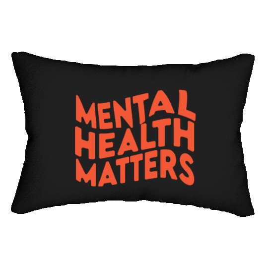 MENTAL HEALTH MATTERS Lumbar Pillows
