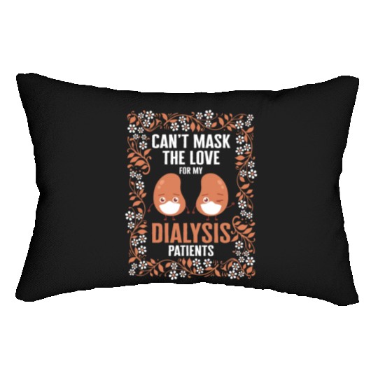 Dialysis Nurse Lumbar Pillows, Can't Mask The Love For My