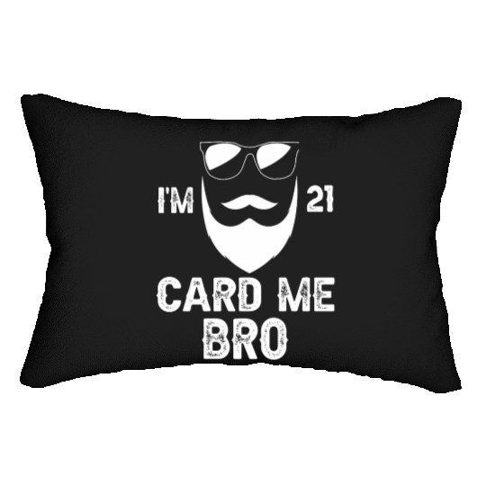 I'm 21 Card Me Bro 21 Years Old 21st Birthday Lumbar Pillows