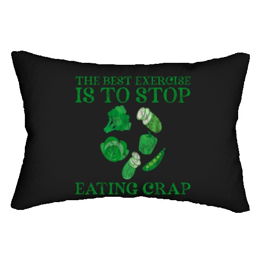 The Best Exercise Is To Stop Eating Crap 3 Lumbar Pillows