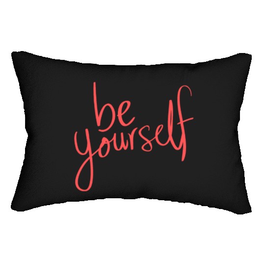 Be yourself Lumbar Pillows