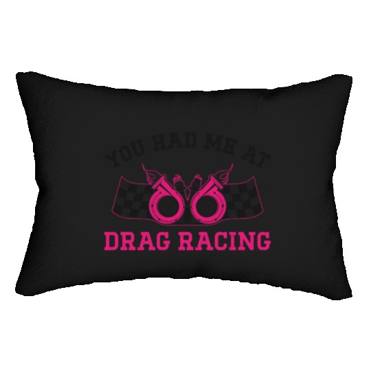 Drag Racing Race Car Girl You Had Lumbar Pillows